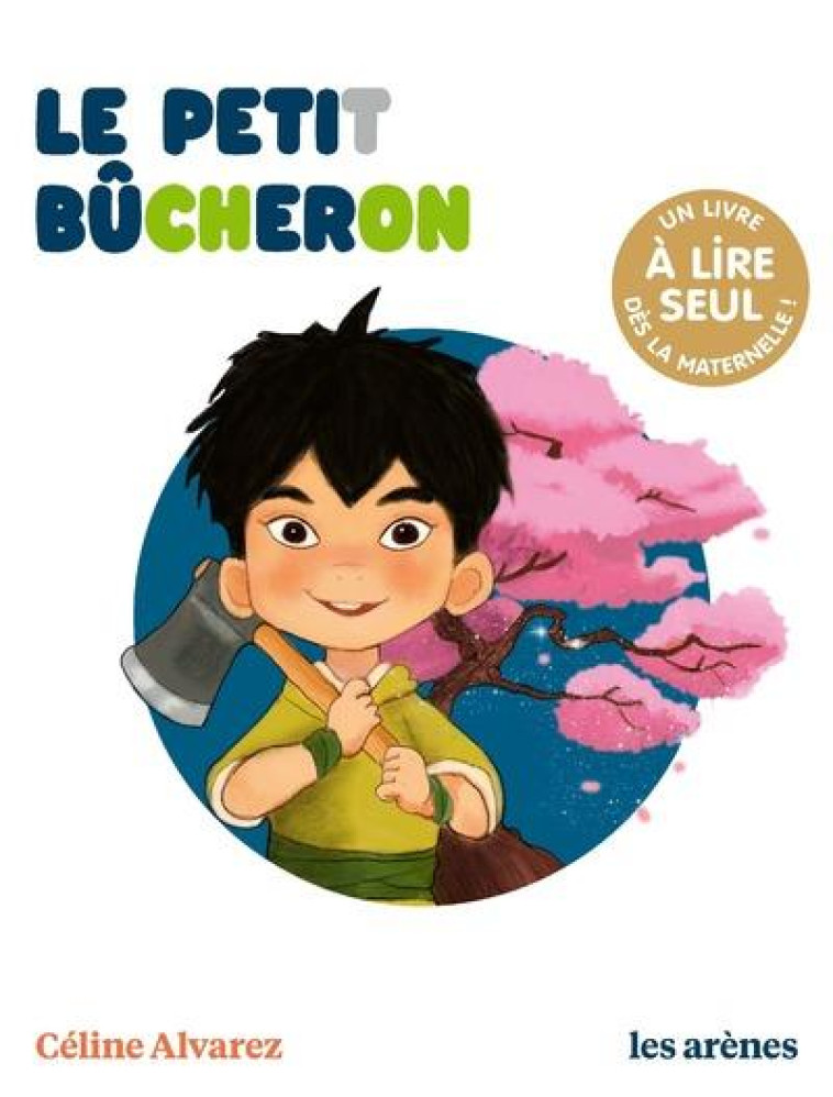 LE PETIT BUCHERON - LES LECTURES NATURELLES - ALVAREZ/MACHADO - ARENES