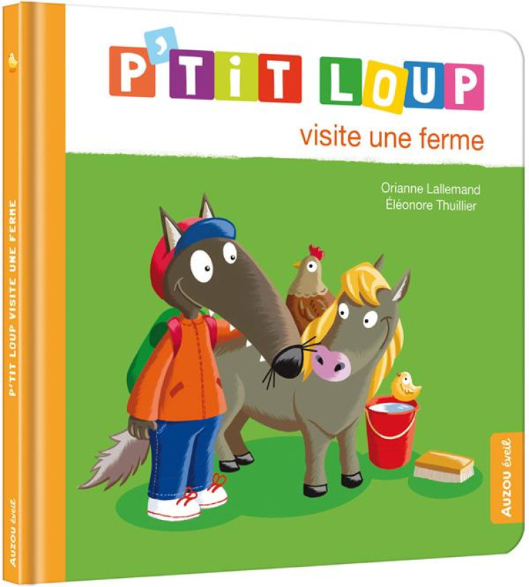 P'TIT LOUP VISITE UNE FERME - LALLEMAND/THUILLIER - PHILIPPE AUZOU