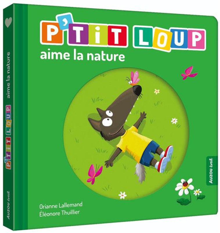 P'TIT LOUP AIME LA NATURE - LALLEMAND/THUILLIER - PHILIPPE AUZOU