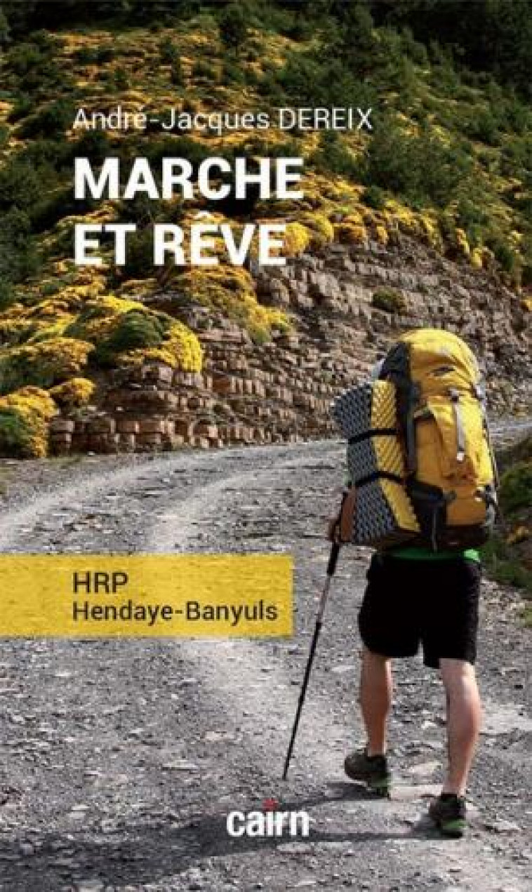 MARCHE ET REVE - HRP 2011 - HENDAYE-BANYULS - DEREIX ANDRE-JACQUES - CAIRN