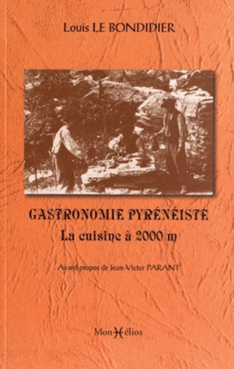 GASTRONOMIE PYRENEISTE - LE BONDIDIER LOUIS - MONHELIOS