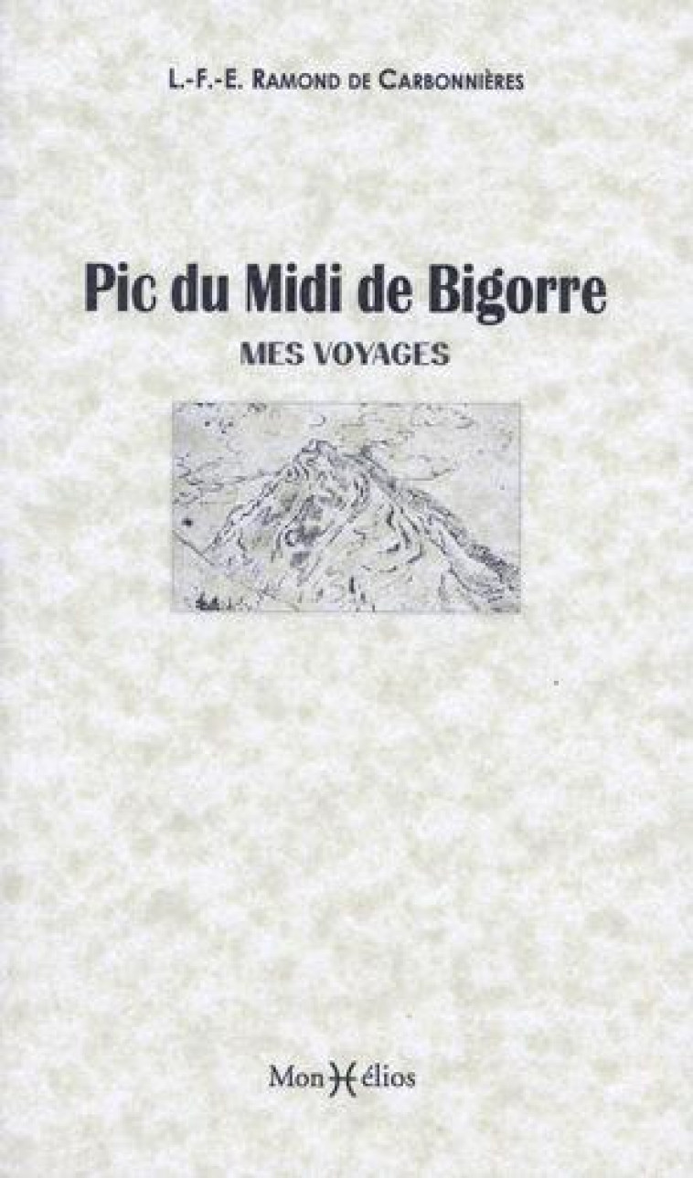 PIC DU MIDI DE BIGORRE, MES VOYAGES - RAMOND DE CARBONNIER - Monhélios