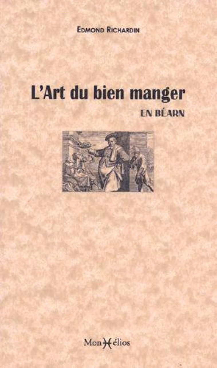 L' ART DE BIEN MANGER EN BEARN - RICHARDIN EDMOND - Monhélios