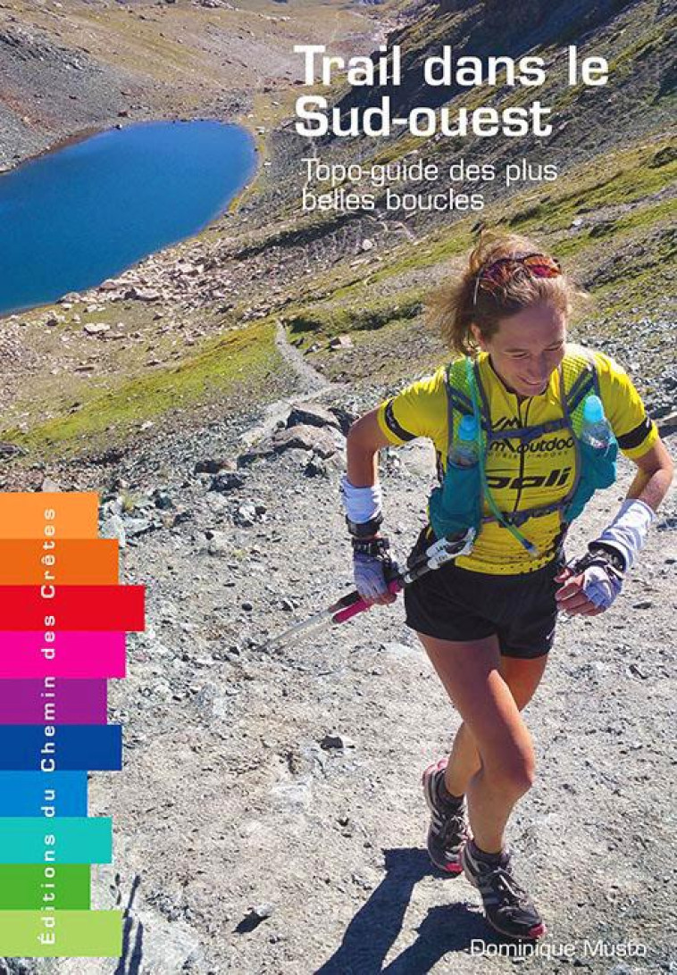 TRAIL DANS LE SUD OUEST-TOPO-GUIDE DES PLUS BELLES BOUCLES - D.MUSTO - Chemin des crêtes