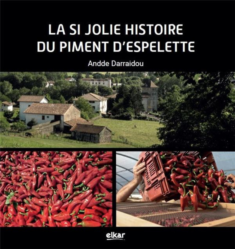 LA SI JOLIE HISTOIRE DU PIMENT D ESPELETTE - DARRAIDOU ANDRE - NC