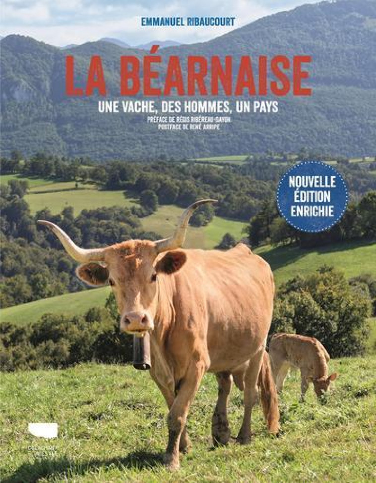 LA BEARNAISE. UNE VACHE, DES HOMMES, UN PAYS - RIBAUCOURT EMMANUEL - DELACHAUX