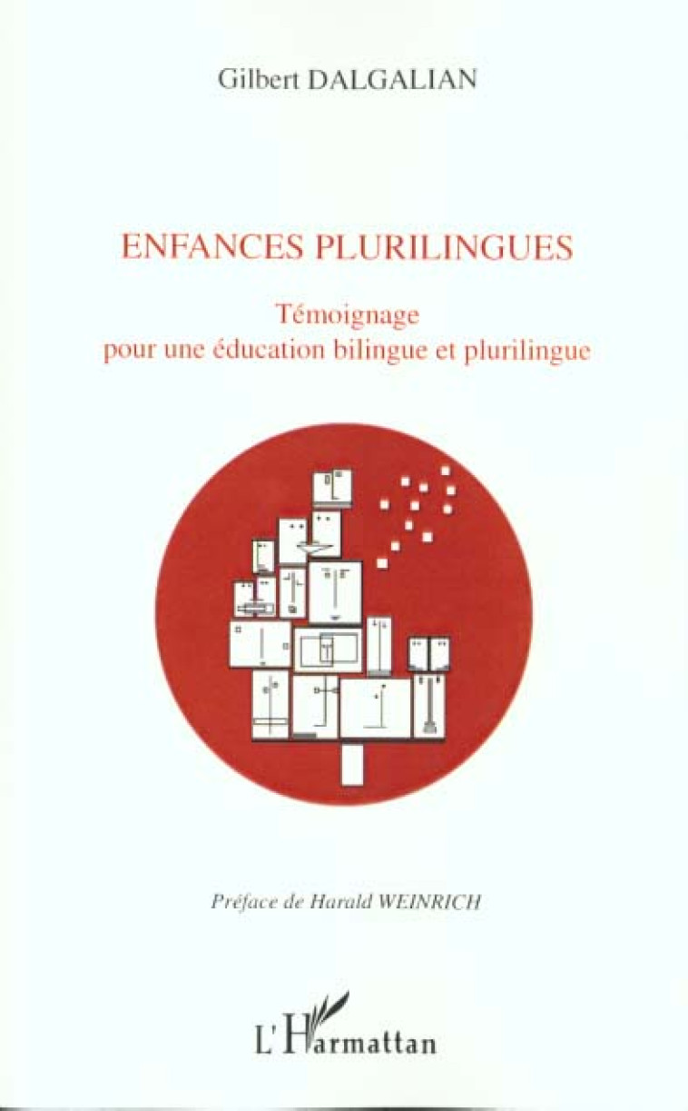 ENFANCES PLURILINGUES - TEMOIGNAGE POUR UNE EDUCATION BILINGUE ET PLURILINGUE - DALGALIAN GILBERT - L'HARMATTAN