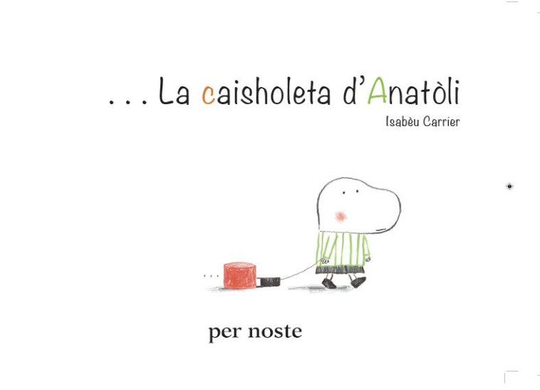 LA CIASHOLETA D'ANATOLI - CARRIER/LABANDES - PER NOSTE