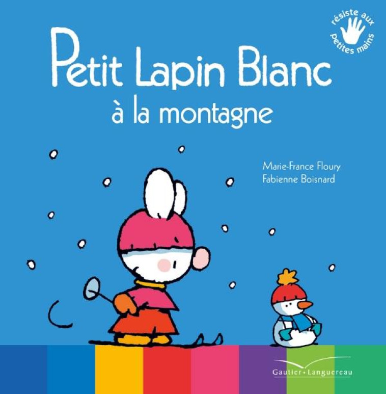 PETIT LAPIN BLANC A LA MONTAGNE - FLOURY/BOISNARD - HACHETTE