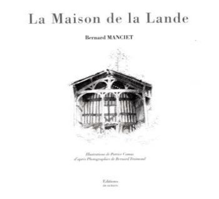 LA MAISON DE LA LANDE - MANCIET BERNARD - ATELIER IN8