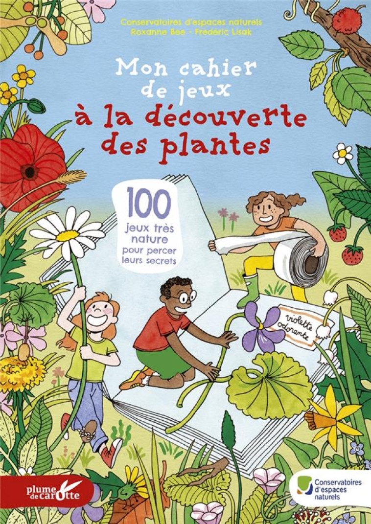 MON CAHIER DE JEUX A LA DECOUVERTE DES PLANTES - BEE/LISAK - PLUME CAROTTE