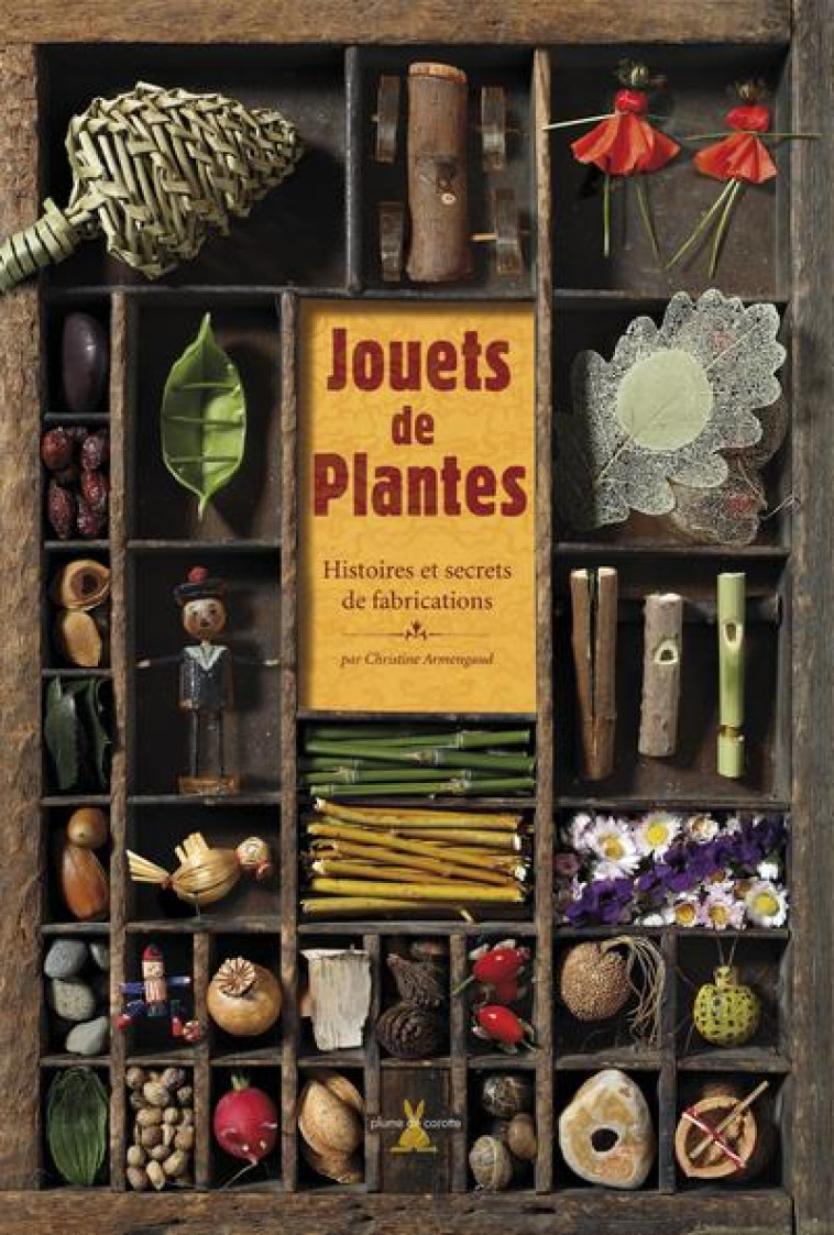 JOUETS DE PLANTES - ARMENGAUD CHRISTINE - PLUME CAROTTE