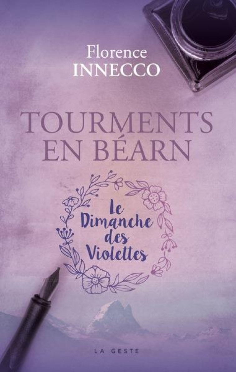 TOURMENTS EN BEARN (GESTE) - LE DIMANCHE DES VIOLETTES - FLORENCE INNECCO - GESTE