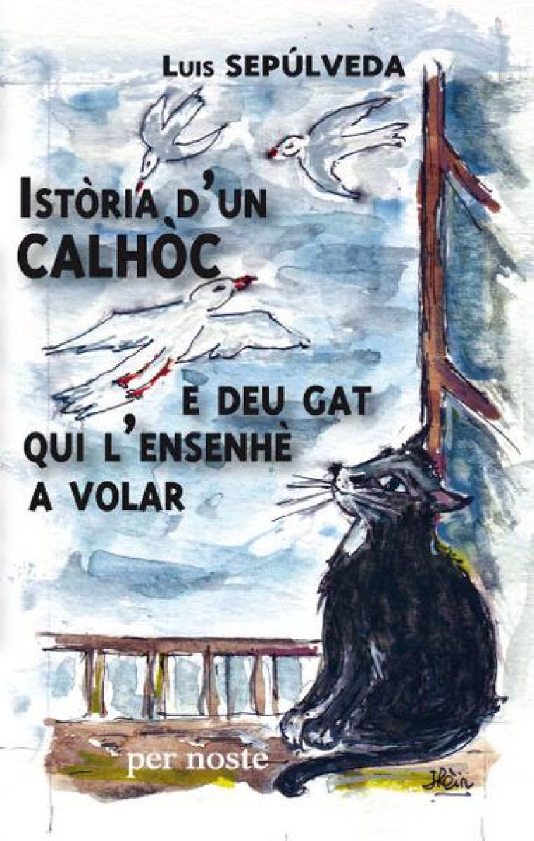 ISTòRIA D'UN CALHòC ET DEU GAT QUI S'ENSEHNE A VOLAR - SEPULVEDA, LUIS  - PER NOSTE