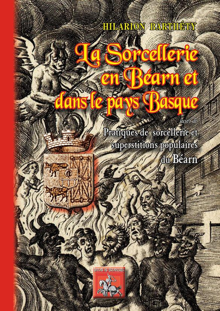 LA SORCELLERIE EN BEARN ET DANS LE PAYS BASQUE - BARTHETY HILARION - Ed. des Régionalismes