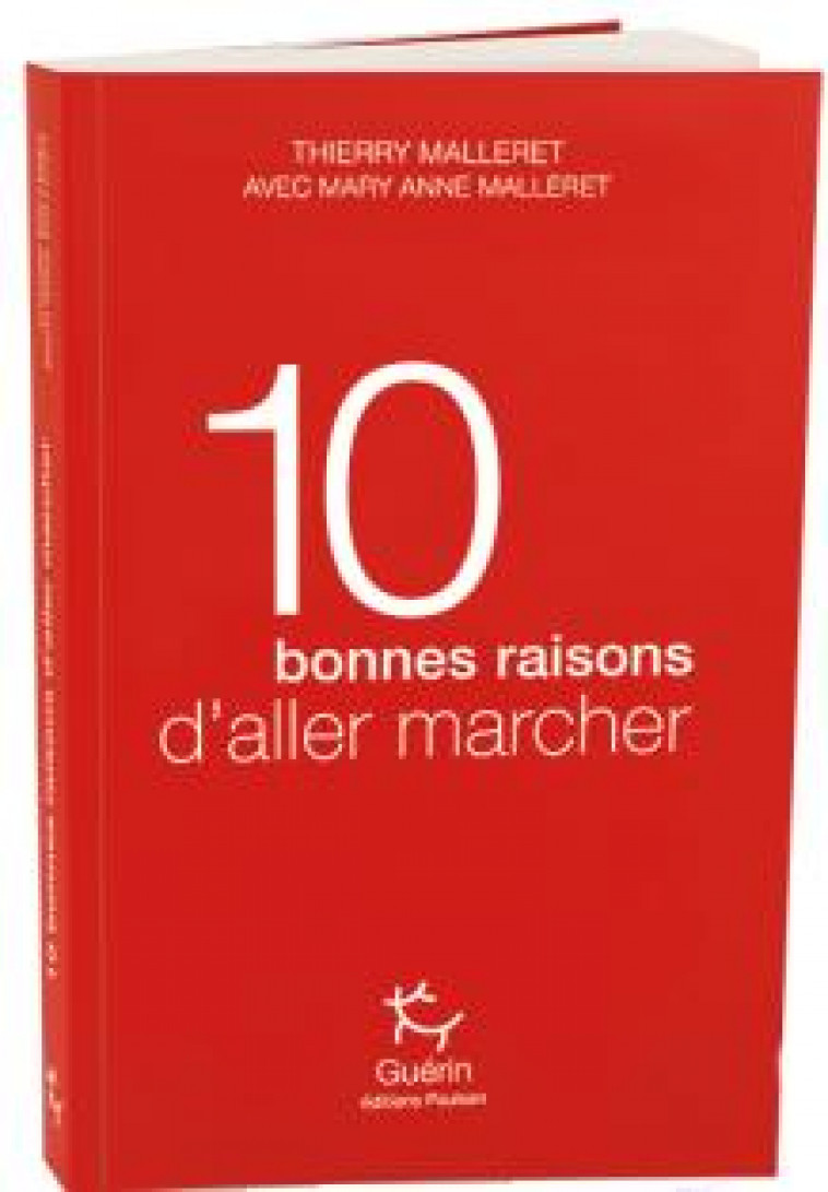 10 BONNES RAISONS D-ALLER MARCHER - MALLERET - GUERIN