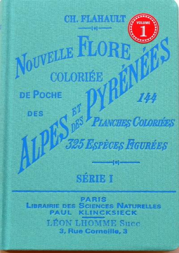 NOUVELLE FLORE COLORIEE DE POCHE DES ALPES ET DES PYRENEES I - VOL01 - FLAHAULT/KASTNER - Editions Bibliomane