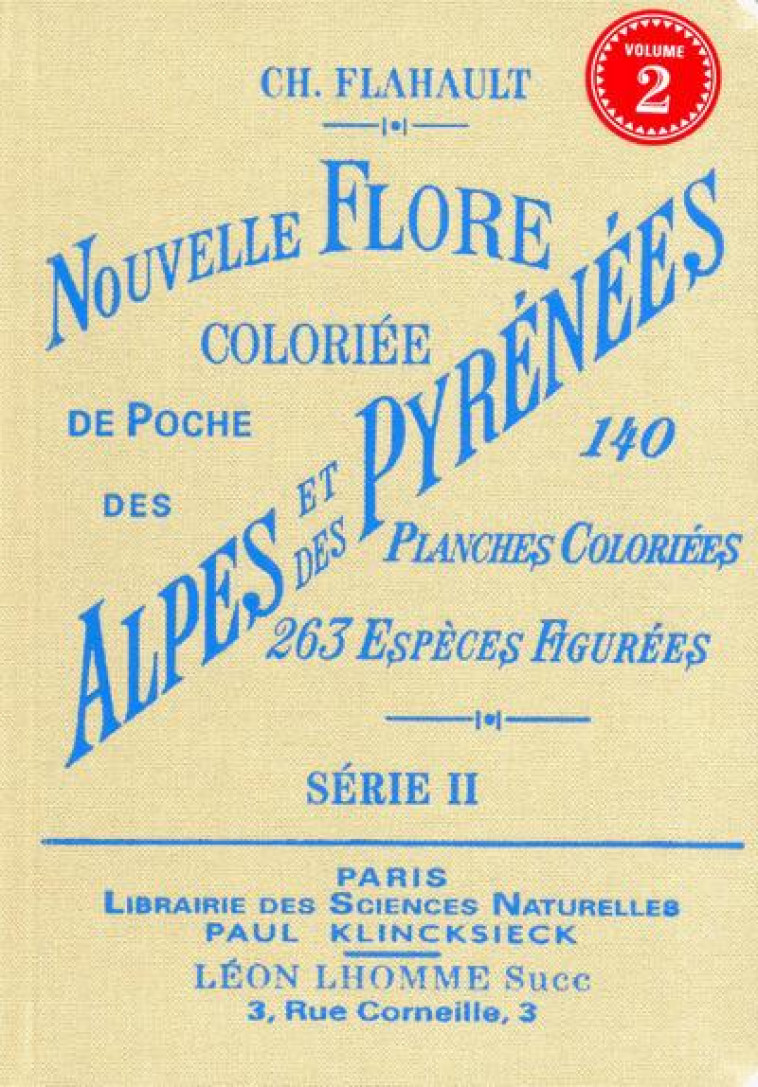 NOUVELLE FLORE COLORIEE DE POCHE DES ALPES ET DES PYRENEES (SERIE 2) - FLAHAULT CHARLES - Editions Bibliomane