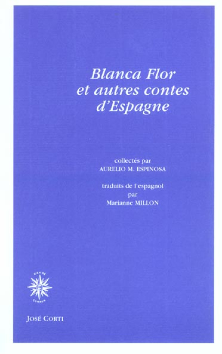 BLANCA FLOR ET AUTRES CONTES D-ESPAGNE - MILLON MARIANNE - CORTI