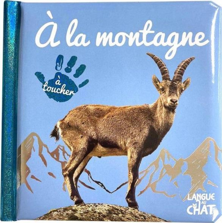 BEBE TOUCHE-A-TOUT - A LA MONTAGNE - COLLECTIF - LANGUE AU CHAT