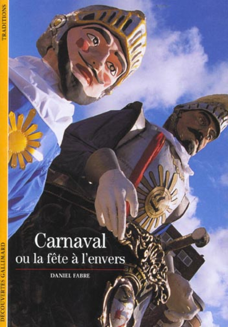CARNAVAL OU LA FETE A L'ENVERS - FABRE, DANIEL - GALLIMARD