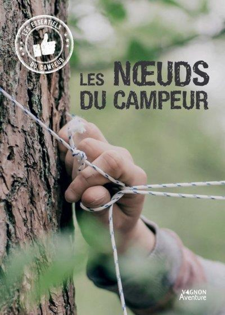 LES NOEUDS DU CAMPEUR - VAGNON EDITIONS - VAGNON